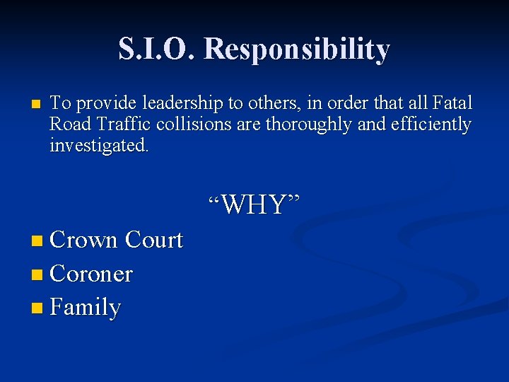 S. I. O. Responsibility n To provide leadership to others, in order that all
