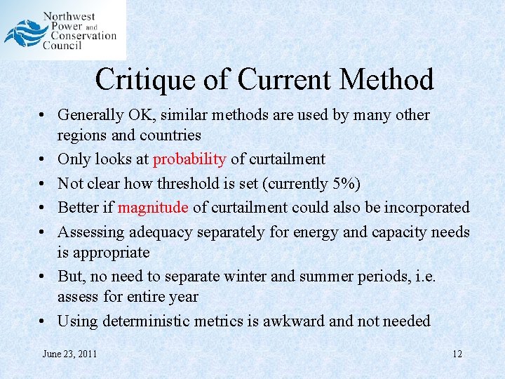 Critique of Current Method • Generally OK, similar methods are used by many other