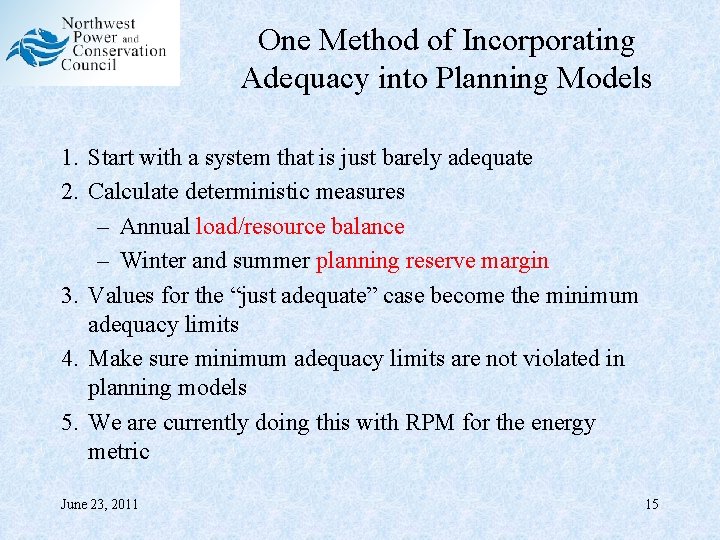 One Method of Incorporating Adequacy into Planning Models 1. Start with a system that