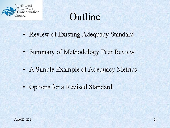 Outline • Review of Existing Adequacy Standard • Summary of Methodology Peer Review •