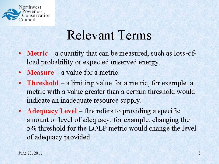 Relevant Terms • Metric – a quantity that can be measured, such as loss-ofload