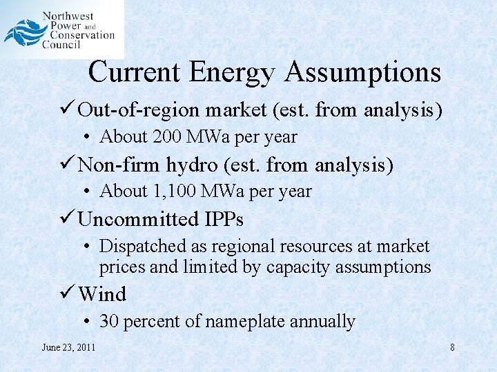 Current Energy Assumptions ü Out-of-region market (est. from analysis) • About 200 MWa per