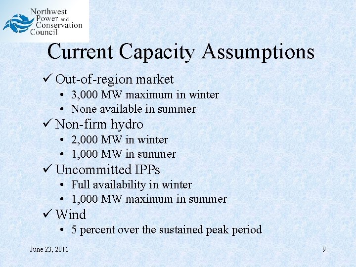 Current Capacity Assumptions ü Out-of-region market • 3, 000 MW maximum in winter •