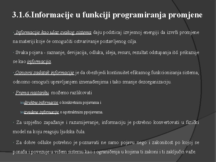 3. 1. 6. Informacije u funkciji programiranja promjene Informacije kao ulaz svakog sistema daju