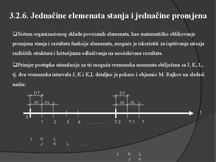 3. 2. 6. Jednačine elemenata stanja i jednačine promjena q. Sistem organizacionog sklada povezanih