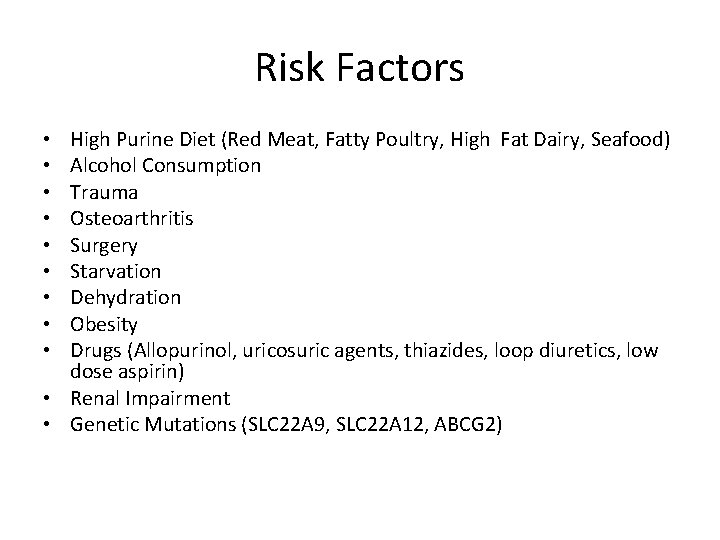 Risk Factors High Purine Diet (Red Meat, Fatty Poultry, High Fat Dairy, Seafood) Alcohol