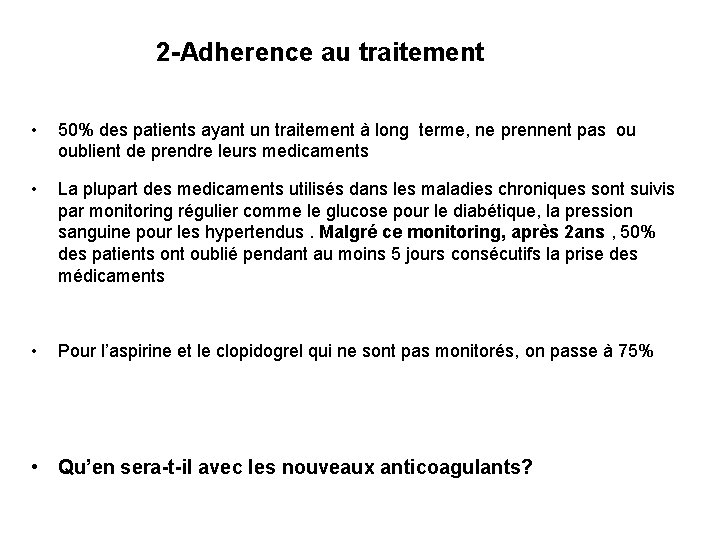 2 -Adherence au traitement • 50% des patients ayant un traitement à long terme, 2 -Adherence au traitement • 50% des patients ayant un traitement à long terme,