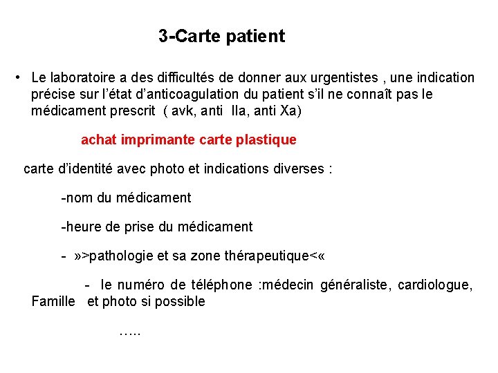3 -Carte patient • Le laboratoire a des difficultés de donner aux urgentistes , 3 -Carte patient • Le laboratoire a des difficultés de donner aux urgentistes ,