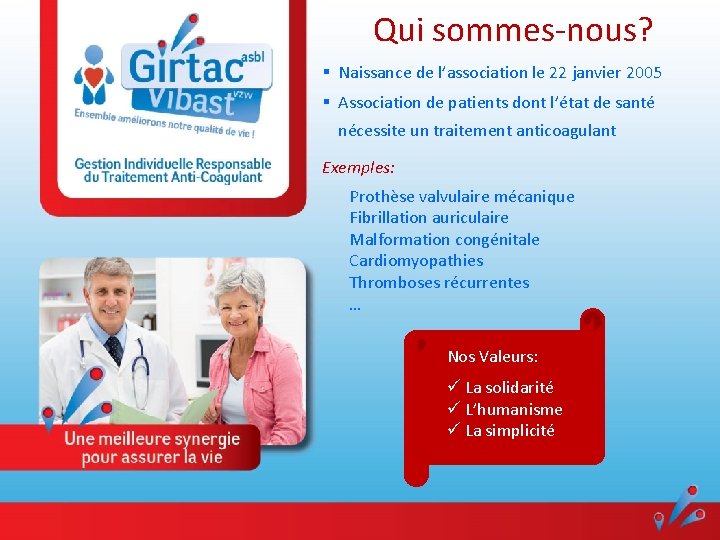 Qui sommes-nous? § Naissance de l’association le 22 janvier 2005 § Association de patients Qui sommes-nous? § Naissance de l’association le 22 janvier 2005 § Association de patients