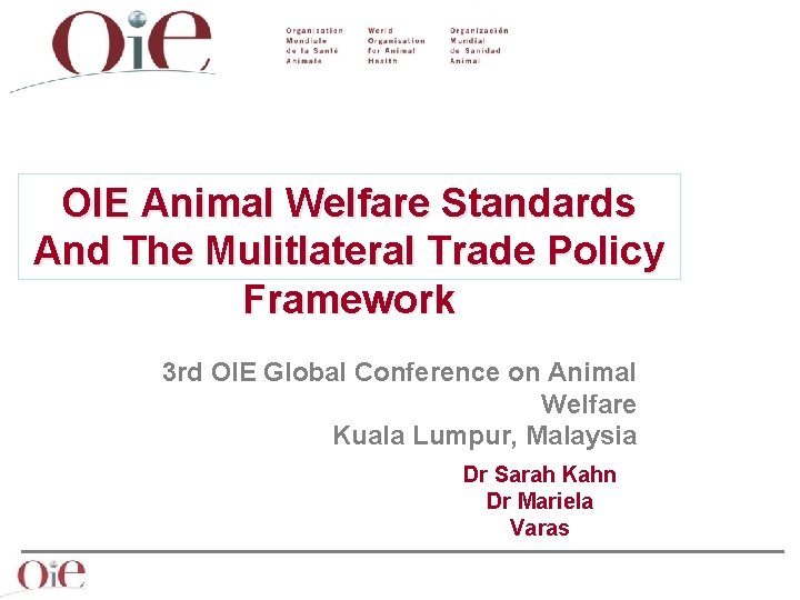 OIE Animal Welfare Standards And The Mulitlateral Trade Policy Framework 3 rd OIE Global