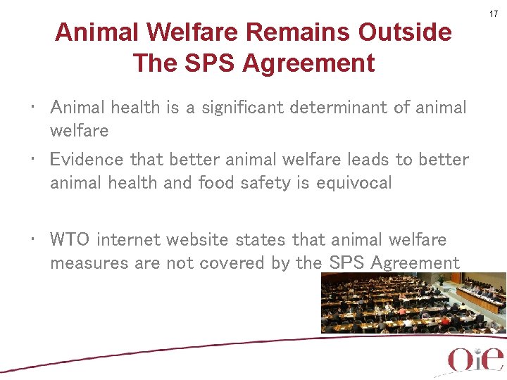 Animal Welfare Remains Outside The SPS Agreement • Animal health is a significant determinant