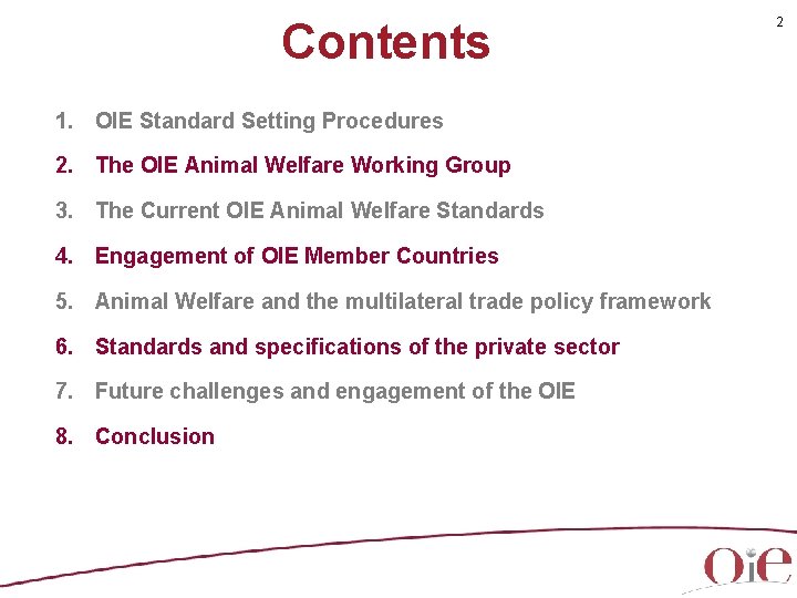 Contents 1. OIE Standard Setting Procedures 2. The OIE Animal Welfare Working Group 3.
