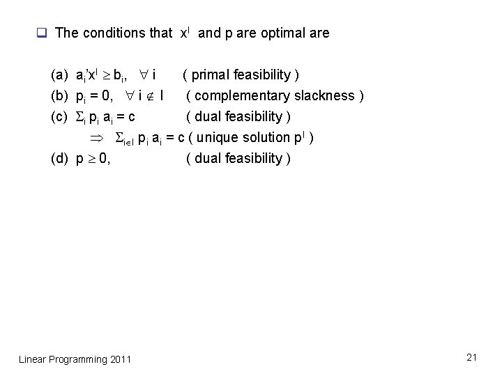 q The conditions that x. I and p are optimal are (a) ai’x. I q The conditions that x. I and p are optimal are (a) ai’x. I