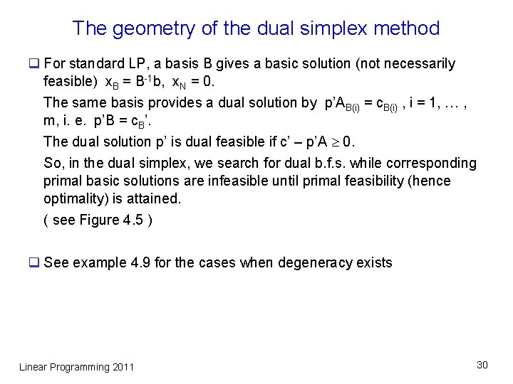 The geometry of the dual simplex method q For standard LP, a basis B The geometry of the dual simplex method q For standard LP, a basis B