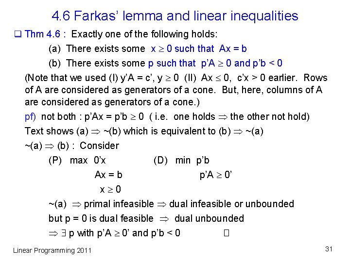 4. 6 Farkas’ lemma and linear inequalities q Thm 4. 6 : Exactly one 4. 6 Farkas’ lemma and linear inequalities q Thm 4. 6 : Exactly one