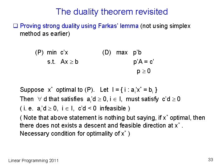 The duality theorem revisited q Proving strong duality using Farkas’ lemma (not using simplex The duality theorem revisited q Proving strong duality using Farkas’ lemma (not using simplex
