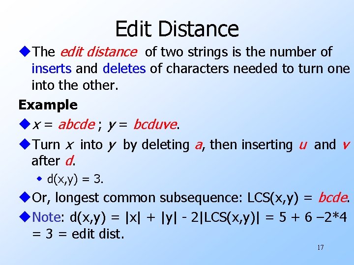 Edit Distance u. The edit distance of two strings is the number of inserts