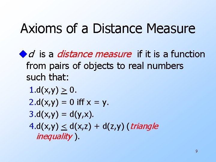 Axioms of a Distance Measure ud is a distance measure if it is a