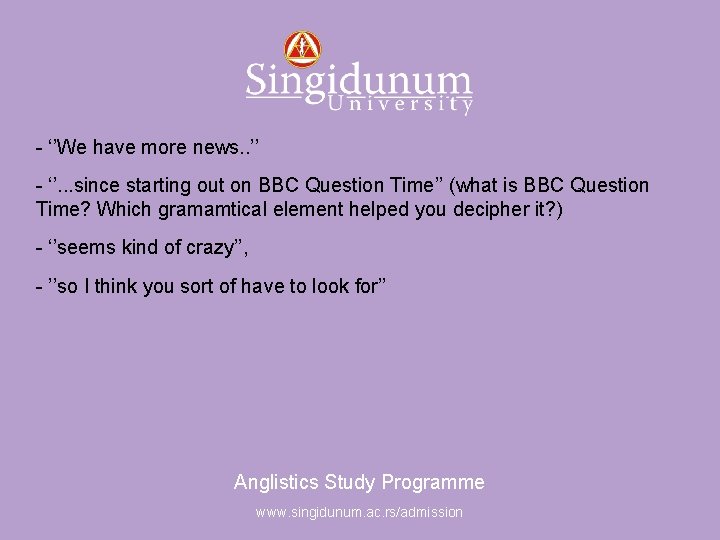 Anglistics Study Programme - ‘’We have more news. . ’’ - ‘’. . .