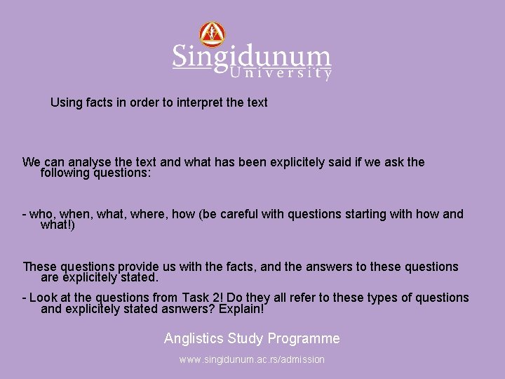 Anglistics Study Programme Using facts in order to interpret the text We can analyse