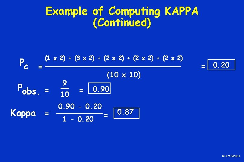 Example of Computing KAPPA (Continued) Pc = (1 x 2) + (3 x 2) Example of Computing KAPPA (Continued) Pc = (1 x 2) + (3 x 2)