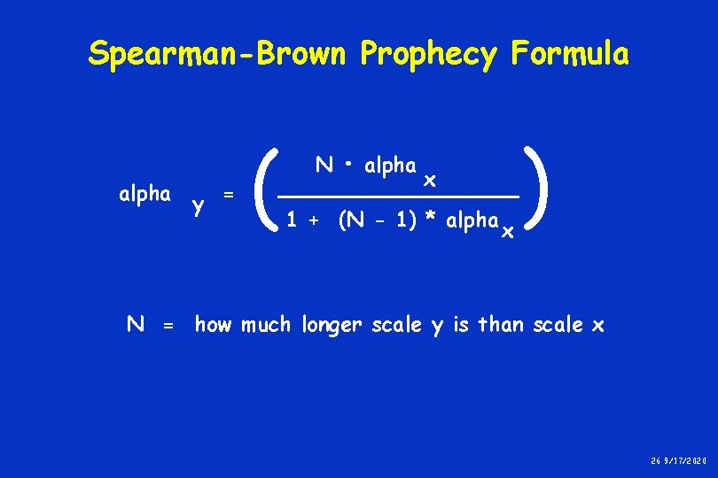 Spearman-Brown Prophecy Formula alpha y = ( N • alpha x 1 + (N Spearman-Brown Prophecy Formula alpha y = ( N • alpha x 1 + (N