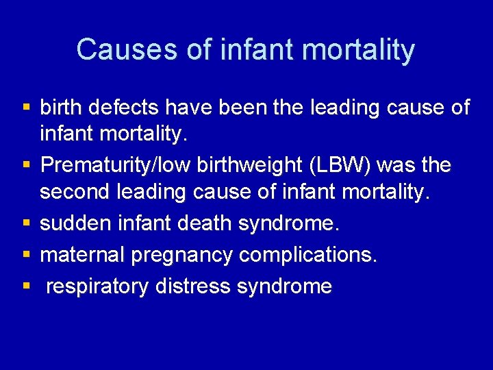 Causes of infant mortality § birth defects have been the leading cause of infant