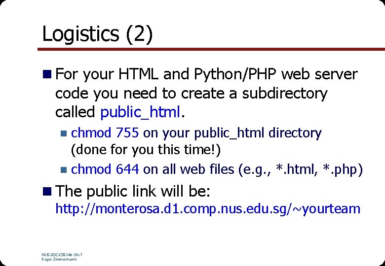 Logistics (2) n For your HTML and Python/PHP web server code you need to