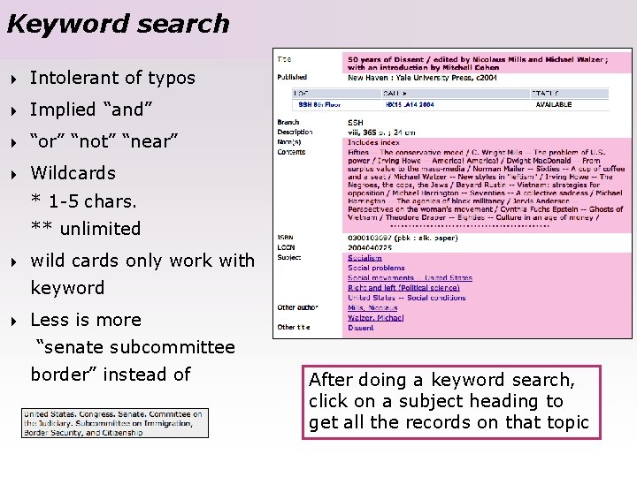 Keyword search 4 Intolerant of typos 4 Implied “and” 4 “or” “not” “near” 4