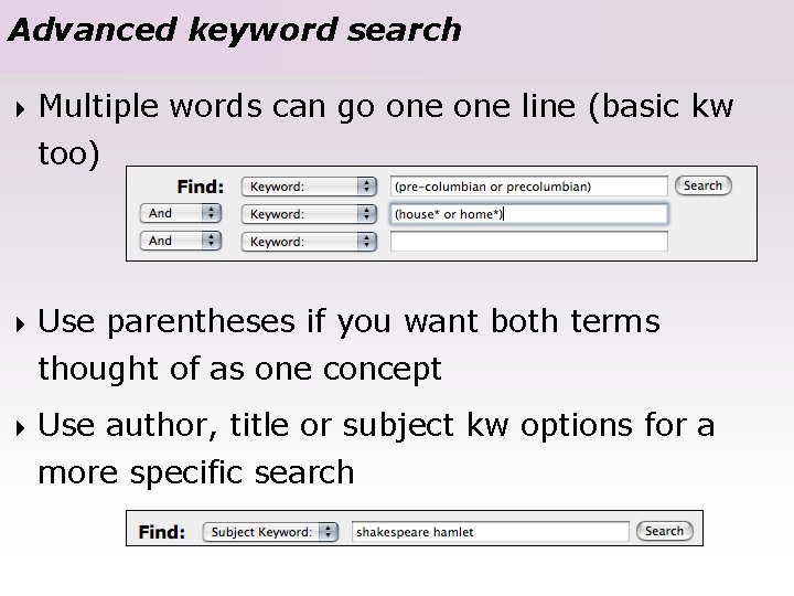 Advanced keyword search 4 Multiple words can go one line (basic kw too) 4