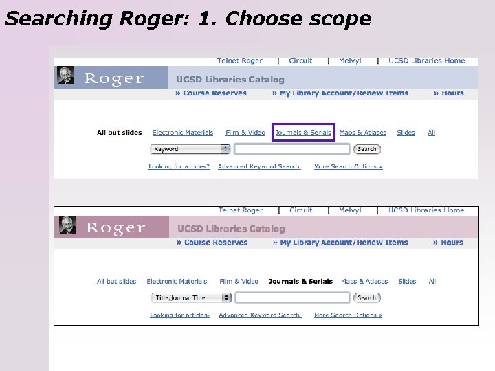 Searching Roger: 1. Choose scope 