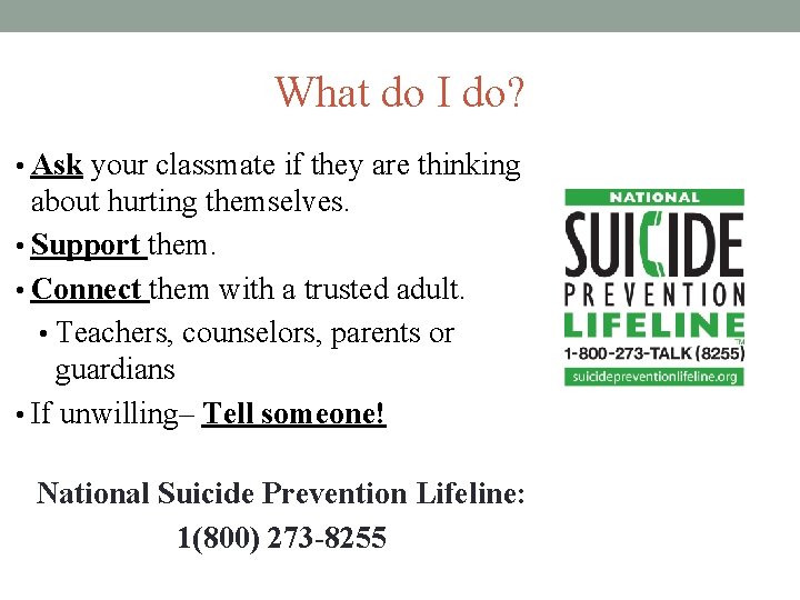 What do I do? • Ask your classmate if they are thinking about hurting