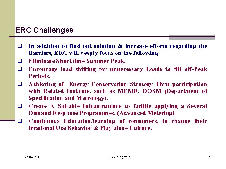 ERC Challenges q q q In addition to find out solution & increase efforts