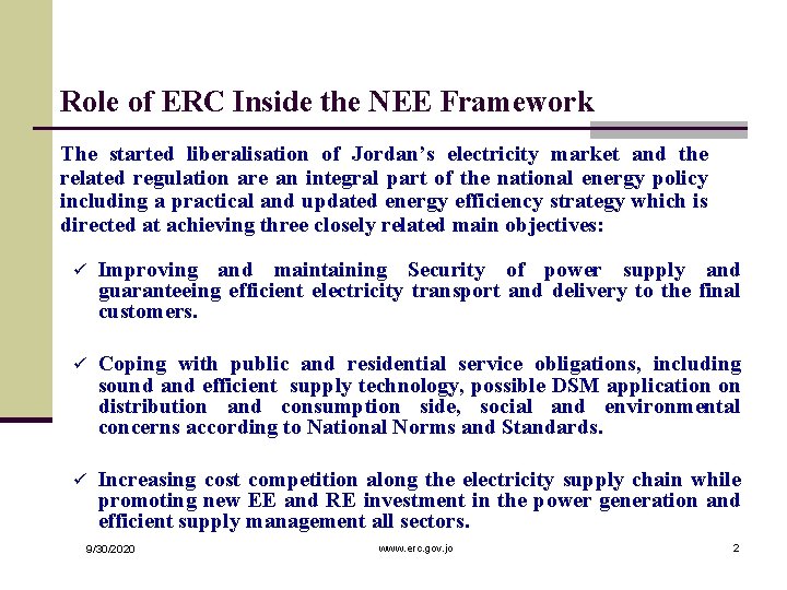 Role of ERC Inside the NEE Framework The started liberalisation of Jordan’s electricity market