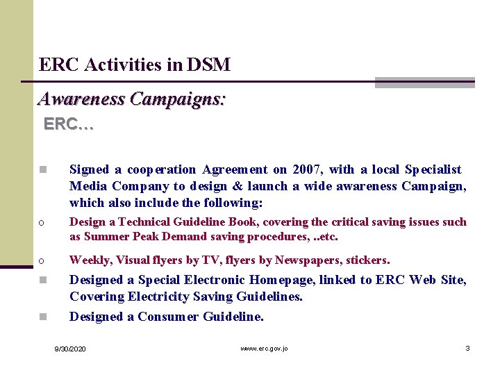 ERC Activities in DSM Awareness Campaigns: ERC… n Signed a cooperation Agreement on 2007,