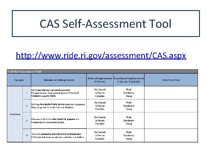 CAS Self-Assessment Tool http: //www. ride. ri. gov/assessment/CAS. aspx 