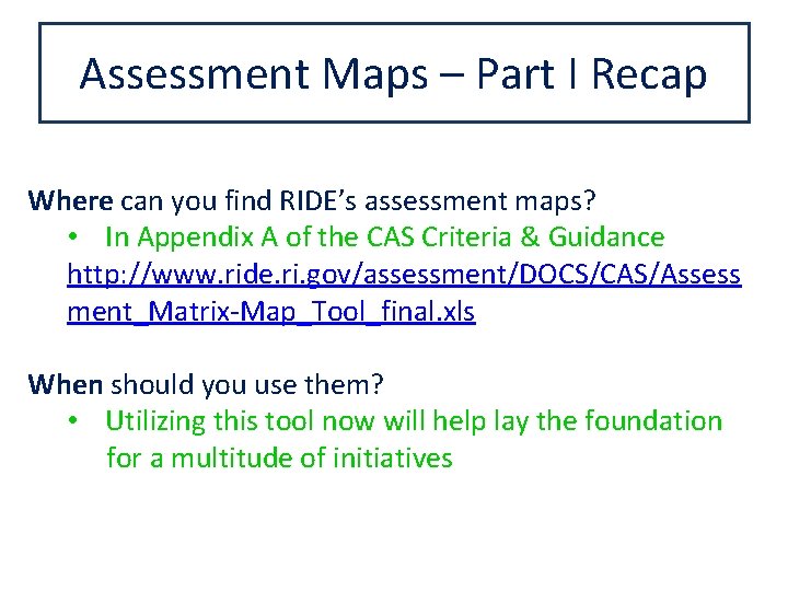 Assessment Maps – Part I Recap Where can you find RIDE’s assessment maps? •