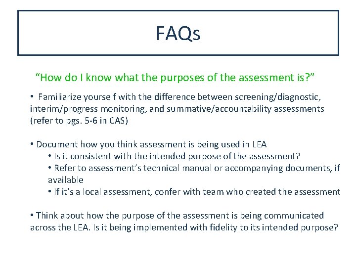 FAQs “How do I know what the purposes of the assessment is? ” •