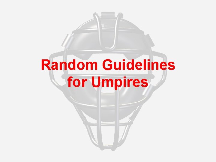 Random Guidelines for Umpires 