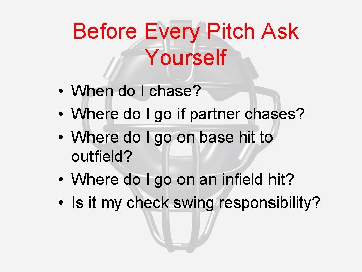 Before Every Pitch Ask Yourself • When do I chase? • Where do I