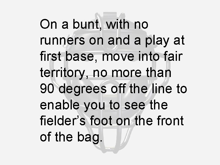 On a bunt, with no runners on and a play at first base, move