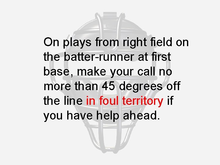 On plays from right field on the batter-runner at first base, make your call