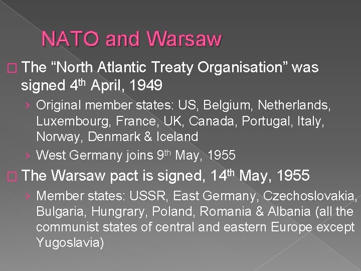 NATO and Warsaw � The “North Atlantic Treaty Organisation” was signed 4 th April,