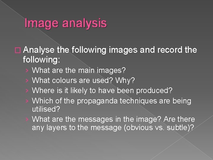 Image analysis � Analyse the following images and record the following: › › What