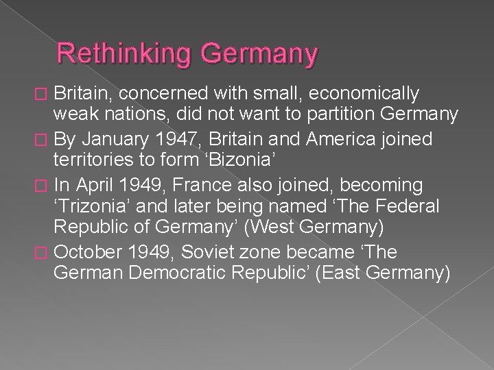 Rethinking Germany Britain, concerned with small, economically weak nations, did not want to partition