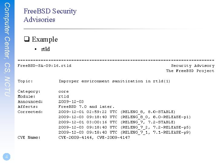Computer Center, CS, NCTU 4 Free. BSD Security Advisories q Example • rtld 