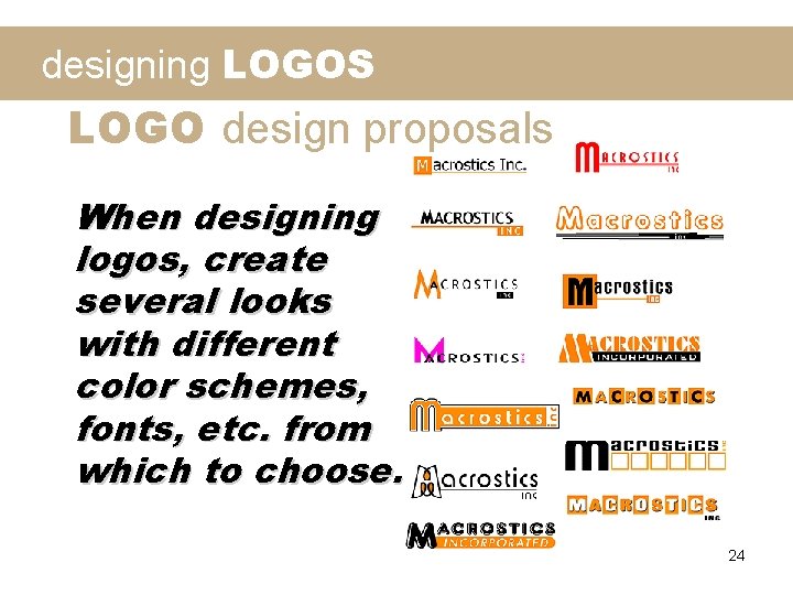 designing LOGOS LOGO design proposals When designing logos, create several looks with different color