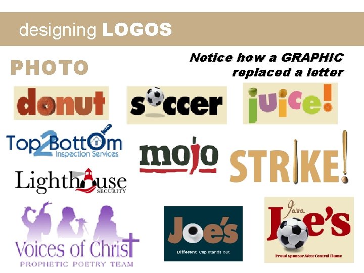 designing LOGOS PHOTO icons Notice how a GRAPHIC replaced a letter 28 