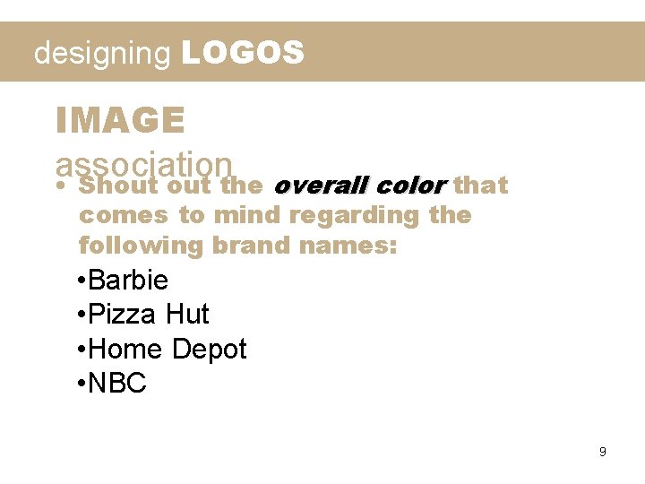 designing LOGOS IMAGE association • Shout the overall color that comes to mind regarding