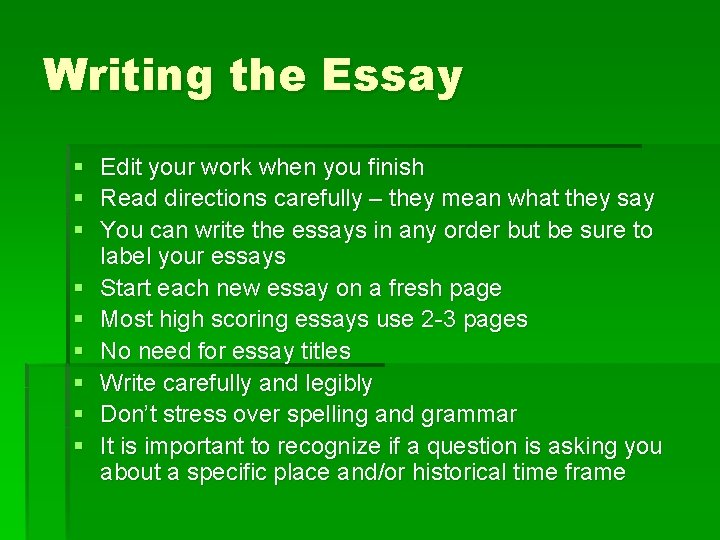 Writing the Essay § Edit your work when you finish § Read directions carefully